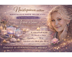 Naistepäeva eriline kristallkausside heliseanss - Triin Anni Tartus